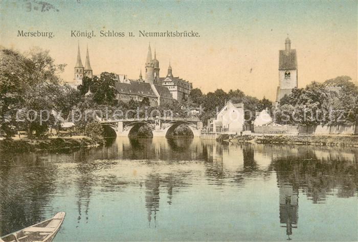 Merseburg Saale Koenigl. Schloss u. Neumarktsbruecke