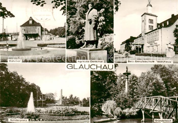 Glauchau Bahnhof Agricola Denkmal Berufsschule Wilh Pieck Schillerplatz Gruendel