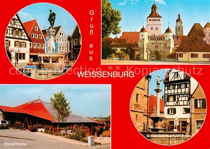 Weissenburg  Bayern Kaiser Ludwig Brunnen Ellinger Tor Roemertherme Schwepperman