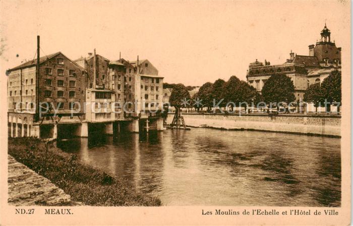 Meaux 77 Seine-et-Marne Les Moulins de l’Echelle et l’Hotel de Ville