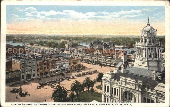 Stockton California Hunter Square Court House and Hotel Stockton