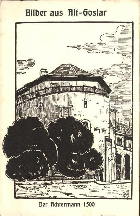 Alt Goslar Der Achtermann Zwinger anno 1500 Holzschnitt Kuenstlerkarte