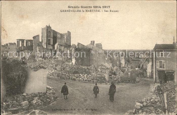 Gerbeviller la Martyre Ruines Grande Guerre 1. Weltkrieg