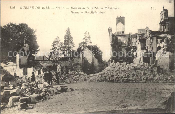 Senlis Oise Maisons detruites Rue de la Republique Grand Guerre 1. Weltkrieg
