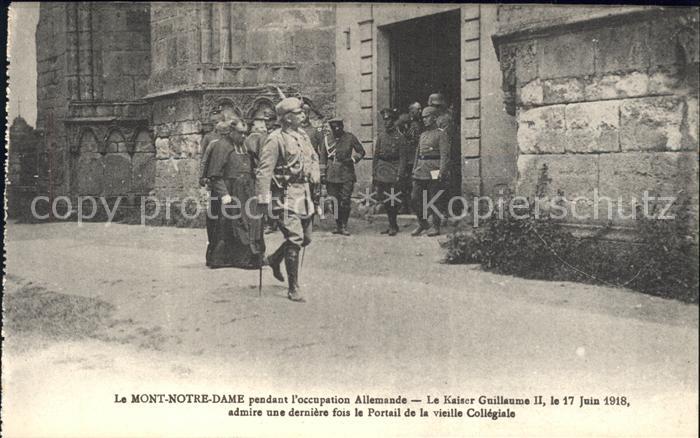 Mont-Notre-Dame Kaiser Guillaume II Grande Guerre Kaiser Wilhelm 1. Weltkrieg