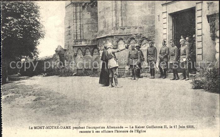 Mont-Notre-Dame Kaiser Guillaume II Grande Guerre Kaiser Wilhelm 1. Weltkrieg