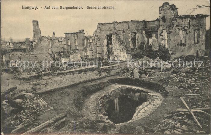 Longwy Lothringen Granatenwirkung Burgundertor 1. Weltkrieg Grande Guerre