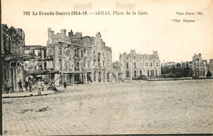 Arras Pas-de-Calais Grande Guerre 1914-15-16 Ruines Place de la Gare