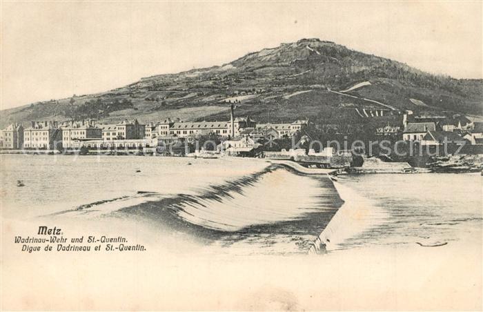 Metz  57 Moselle Wadrinau-Wehr und St. Quentin