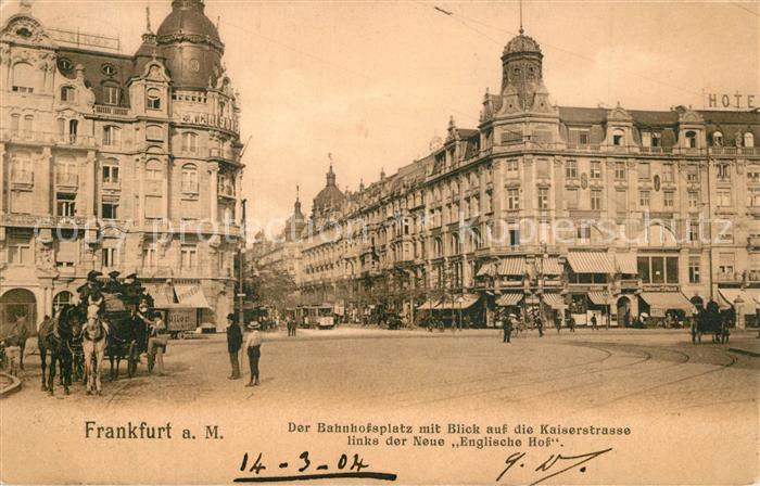 Frankfurt Main Bahnhofsplatz mit Kaiserstrasse Englischer-Hof