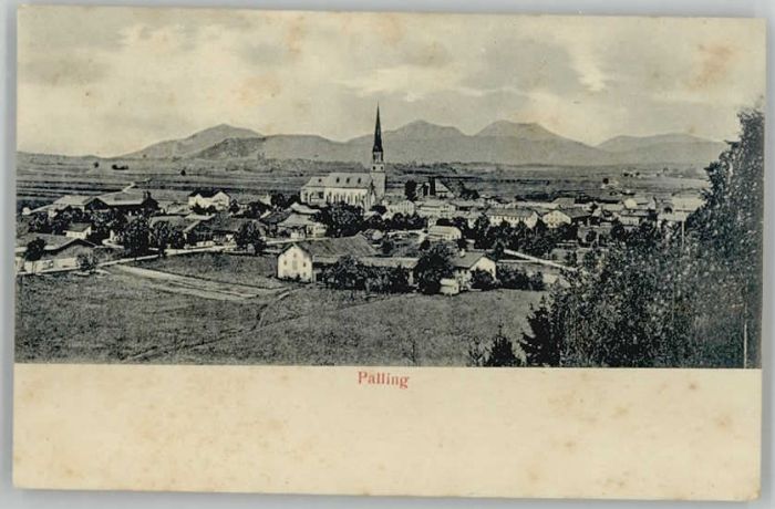 Palling Oberbayern  ungelaufen ca. 1910