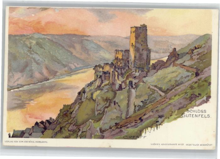 Kaub Schloss Gutenfels Künstler C. Pfaff