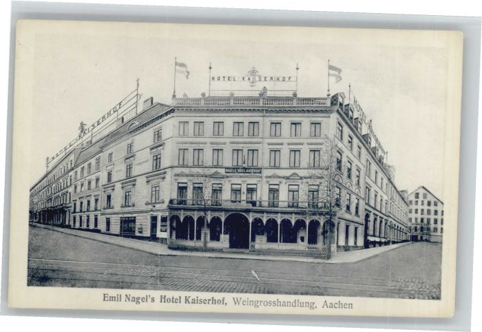 Aachen Hotel Kaiserhof Emil Nagel
