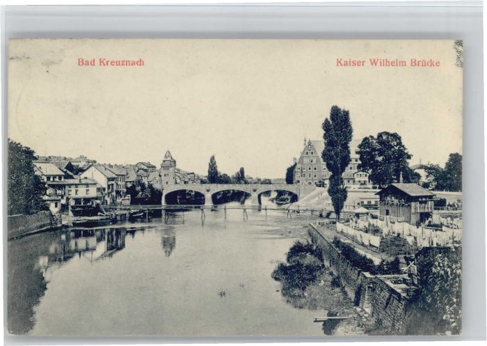 Bad Kreuznach Kaiser Wilhelm Brücke