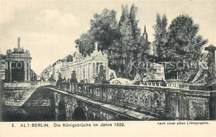 Alt Berlin Koenigsbruecke im Jahre 1832 nach einer alten Lithographie Kuenstlerk