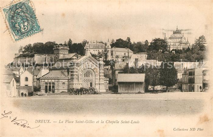 Dreux Place Saint Gilles et la Chapelle Saint Louis