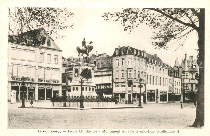 LUXEMBOURG  Luxemburg Place Guillaume Monument du Roi Grand Duc Guillaume II Mon