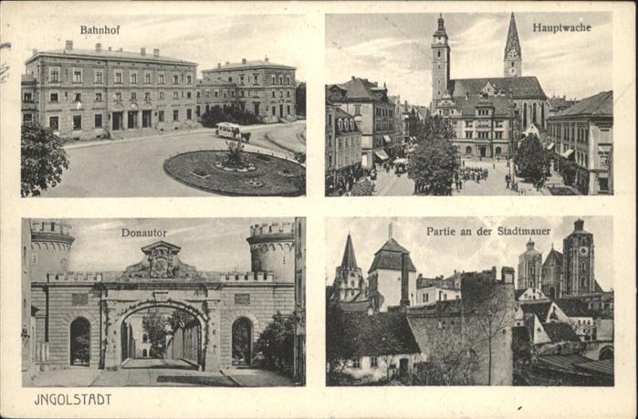 INGOLSTADT  CITY Bahnhof Hauptwache, Donautor, Stadtmauer