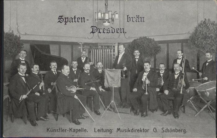 DRESDEN Elbe Kuenstler-Kapelle Spatenbraeu Musikdirektor G. Schoenberg x