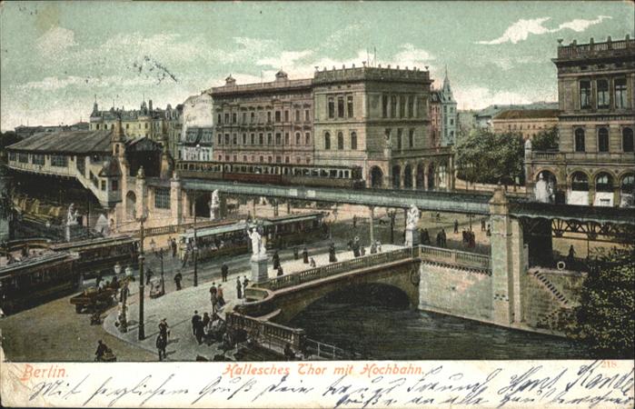 BERLIN CITY Hallesches Thor Hochbahn Bruecke Strassenbahn