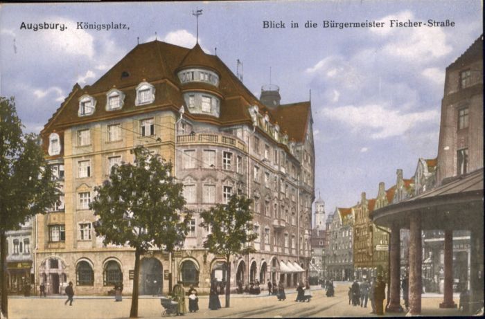 Augsburg Königsplatz Bürgermeister Fischerstrass