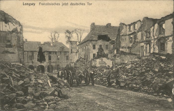 Longwy Lothringen Longwy Deutsches Tor Zerstörung Soldate