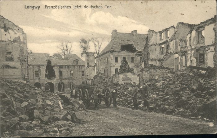 Longwy Lothringen Longwy Deutsches Tor Zerstörung Soldate