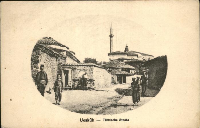 Ueskueb Uskub Türkische Strasse