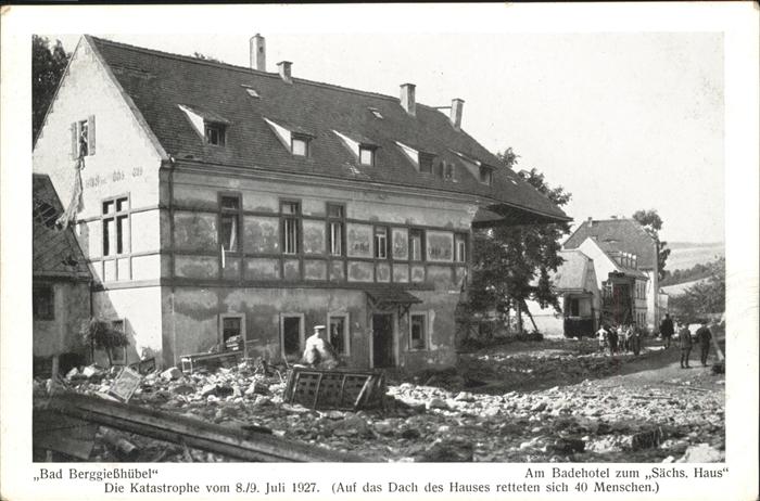 Berggiesshuebel Katastrophe 8./9. Juli 1927 Badehotel Saechsisches Haus