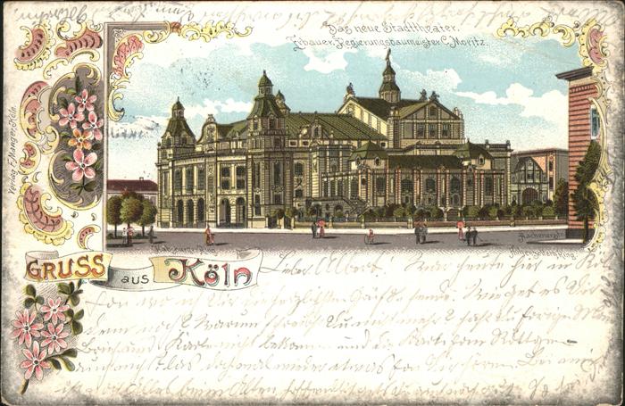 Koeln Rhein Stadttheater Erbauer Regierungsbaumeist