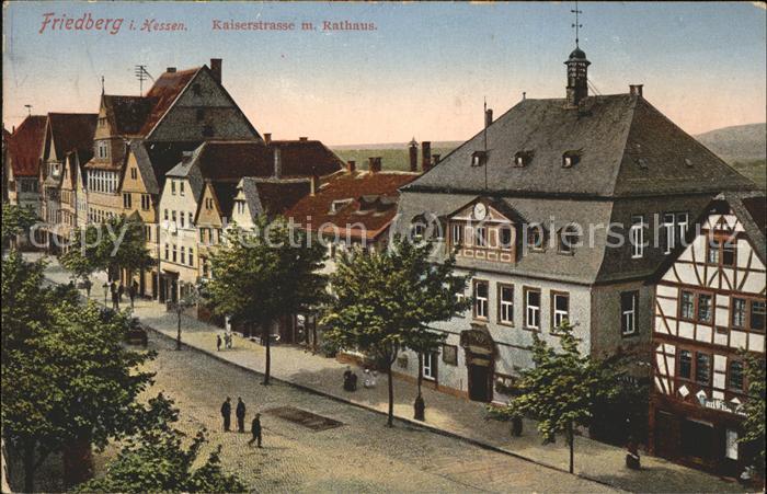 Friedberg Hessen Kaiserstrasse mit Rathaus