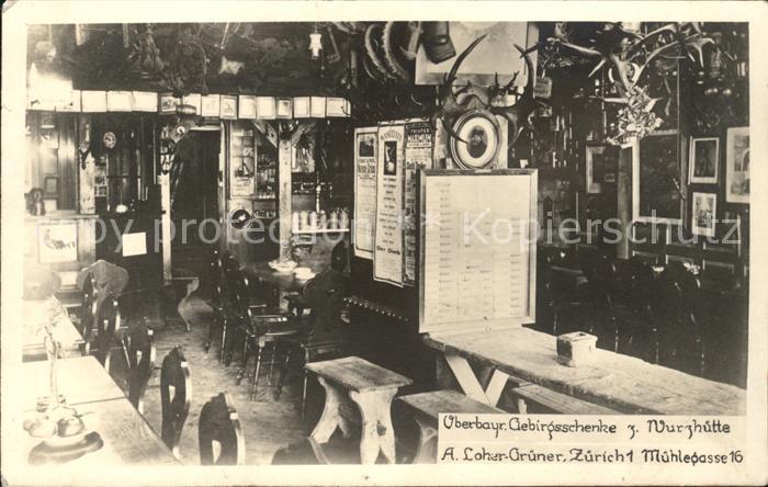 Zuerich ZH ueberbayr. Gebirgsschenke z. Wurzhuette