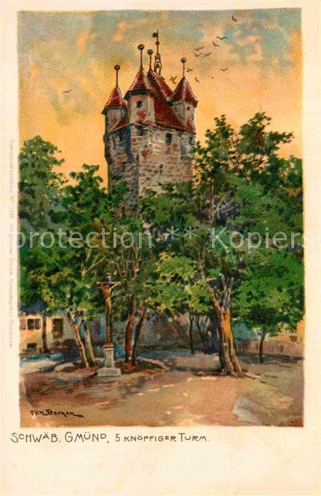 Schwaebisch Gmuend Fuenfknoepfiger Turm Kuenstlerkarte Kuenstlerkarte