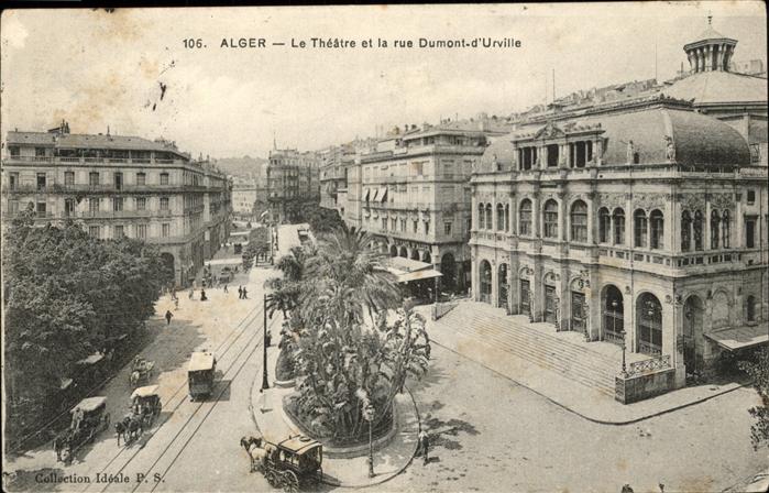 Alger Algerien Theatre et la Rue Dumont d`Urville