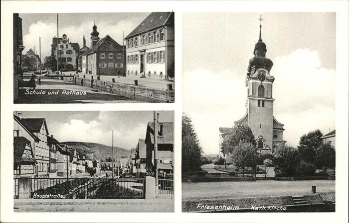Friesenheim Baden Kath. Kirche
Schule
Rathaus