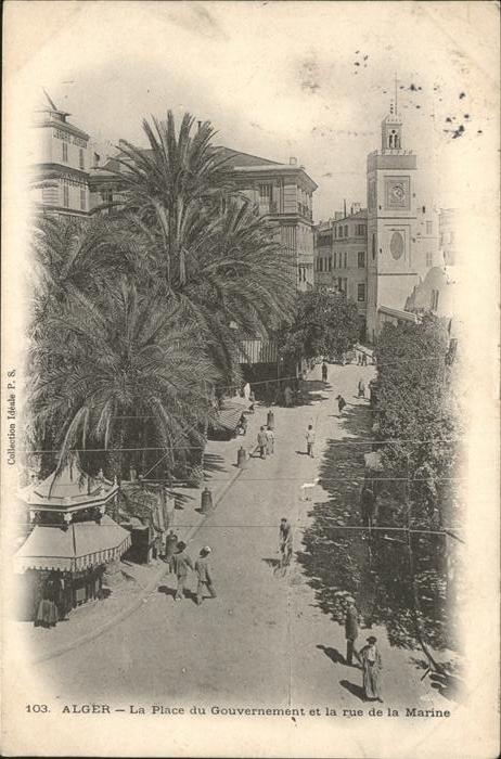 Alger Algerien Place Gouvernement Rue de la Marine