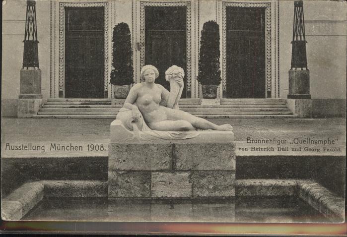 Muenchen Bayern Ausstellung Brunnenfigur Quellnymphe Heinrich Duell Georg Pezold