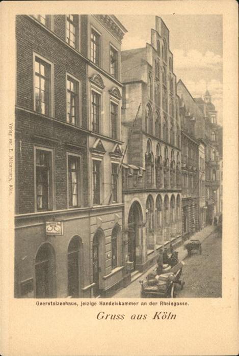 Koeln Overstolzenhaus Handelskammer Rheingass