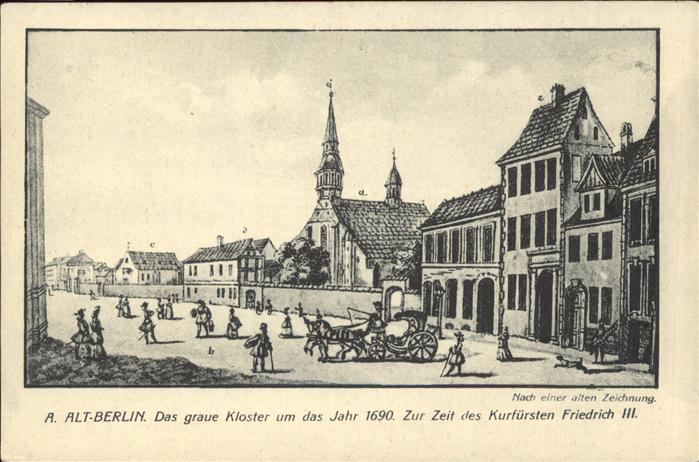 BERLIN  CITY Graues Kloster um 1690 nach alter Zeichnung