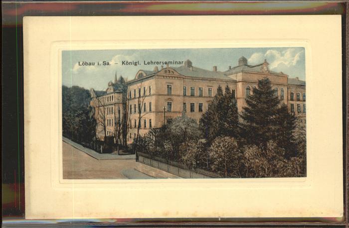 Loebau Sachsen Königliches Lehrerseminar