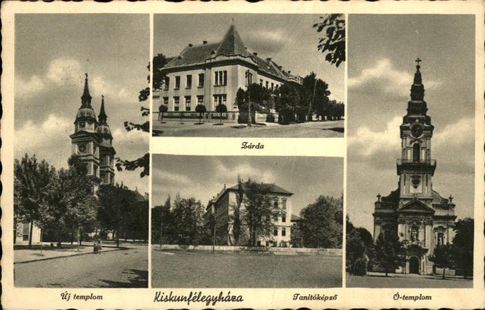 Kiskunfelegyhaza Uj templom Tanitokepzö O-templom Zarda