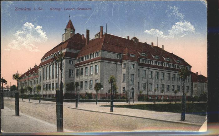 Zwickau Sachsen Kgl. Lehrer-Seminar