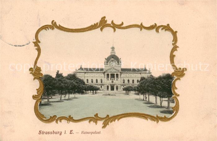 Strassburg  Strasbourg 67 Bas-Rhin Kaiserpalast