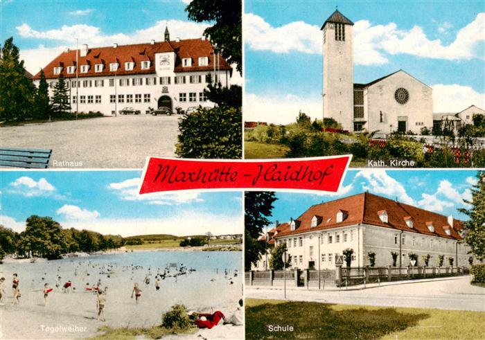 Haidhof Maxhuette Riedenburg Rathaus Kath Kirche Tegelweiher Schule