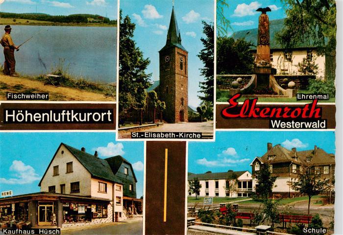 Elkenroth Fischweiher St Elisabeth Kirche Ehrenmal Kaufhaus Huesch Schule