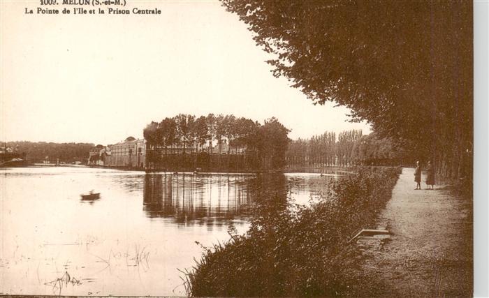 Melun 77 Seine-et-Marne La Pointe de l’Ile et la Prison Centralle