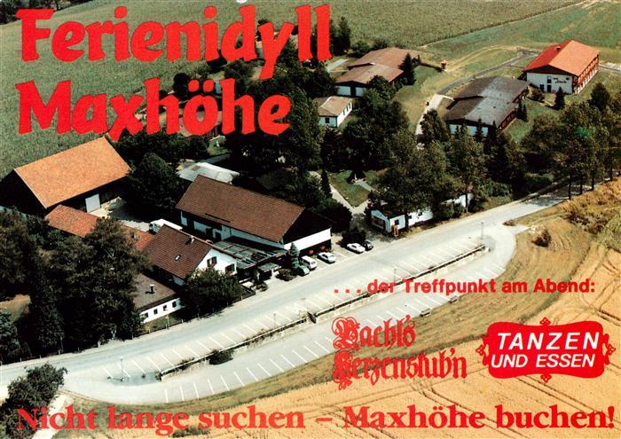Maxhoehe Ferienidyll Maxhoehe Bachls Herzensbubn Fliegeraufnahme